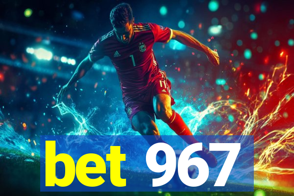 bet 967